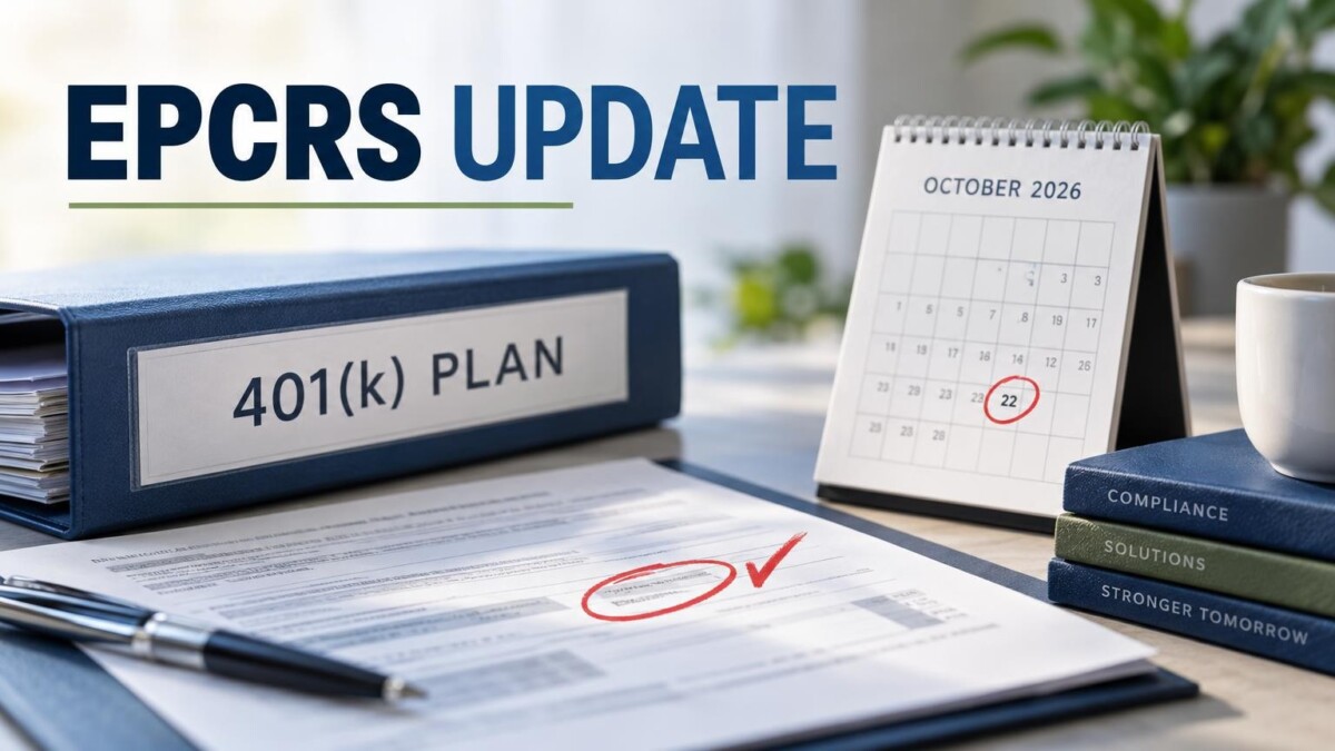 EPCRS update: Rev. Proc. 2026-34 modernizes the IRS retirement-plan correction system
